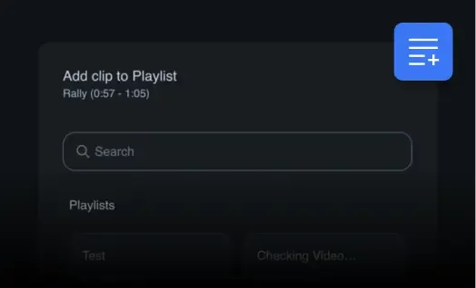 A dark-themed user interface showing an 'Add clip to Playlist' option. Below a search bar, 'Playlists' are listed with blurred thumbnail previews, indicating the ability to organize video clips.